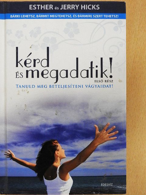 Esther Hicks - Kérd és megadatik! 1. [antikvár]
