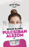 Bencze Blanka - Pulcsiban alszom - Rólad-Neked Könyvek