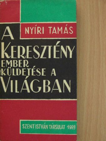 Nyíri Tamás - A keresztény ember küldetése a világban [antikvár]
