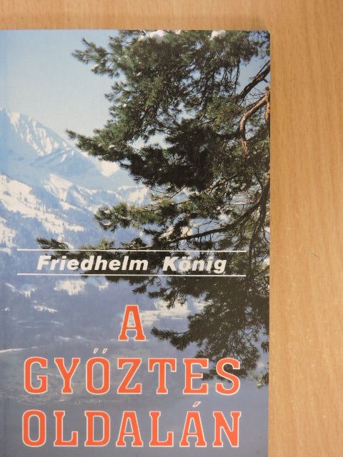 Friedhelm König - A győztes oldalán [antikvár]