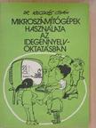 Dr. Kecskés István - Mikroszámítógépek használata az idegennyelv-oktatásban [antikvár]