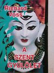 Richard Voss - A szent gyűlölet [antikvár]
