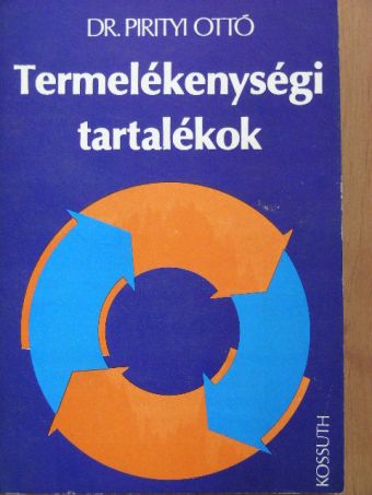 Dr. Pirityi Ottó - Termelékenységi tartalékok [antikvár]