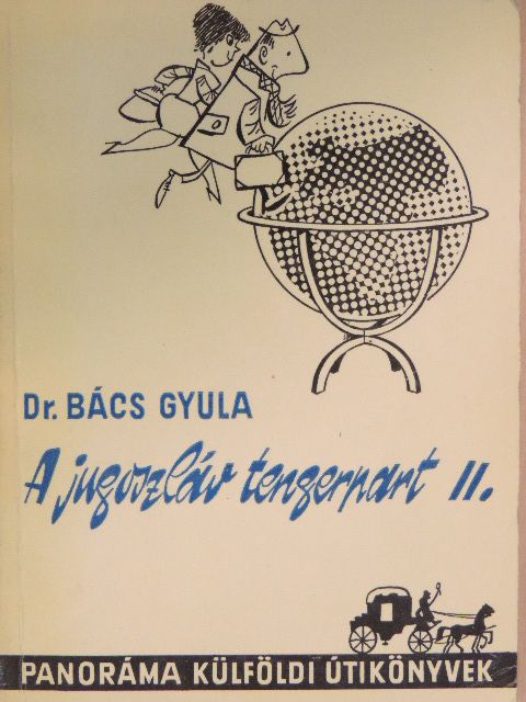Dr. Bács Gyula - A jugoszláv tengerpart II. [antikvár]