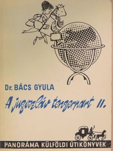 Dr. Bács Gyula - A jugoszláv tengerpart II. [antikvár]