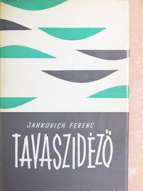 Jankovich Ferenc - Tavaszidéző [antikvár]