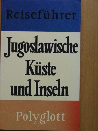 Dr. Horst J. Becker - Jugoslawische Küste und Inseln [antikvár]