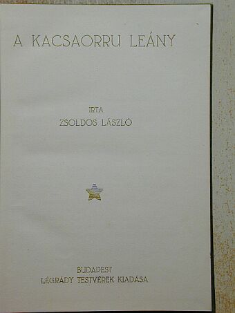 Zsoldos László - A kacsaorru leány [antikvár]
