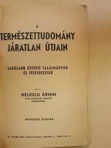 Neufeld Ármin - A természettudomány járatlan útjain [antikvár]