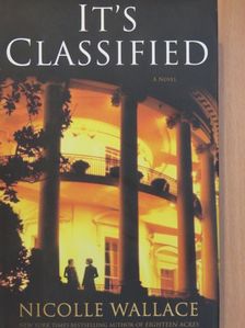 Nicolle Wallace - It's Classified [antikvár]