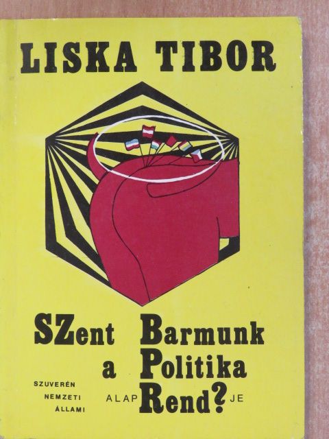 Liska Tibor - Szent barmunk - a politika alaprendje (dedikált példány) [antikvár]