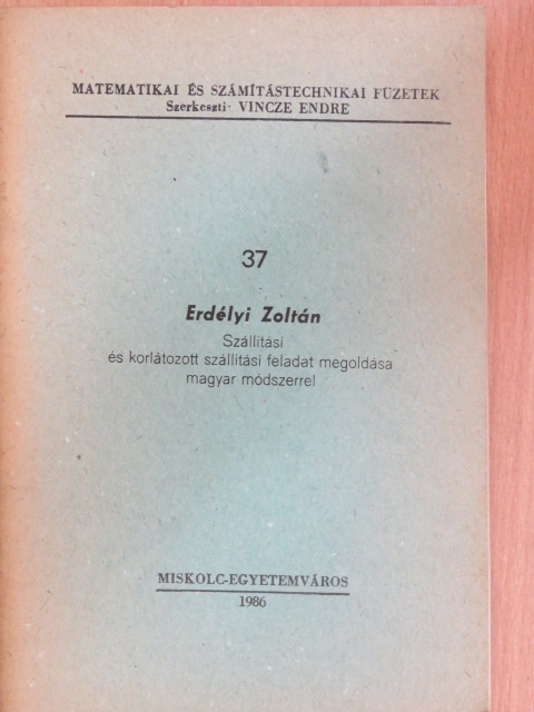 Erdélyi Zoltán - Szállítási és korlátozott szállítási feladat megoldása magyar módszerrel [antikvár]