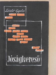 László Gyula - Jóságkereső (dedikált példány) [antikvár]
