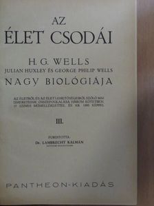 George Philip Wells - Az élet csodái III. (töredék) [antikvár]