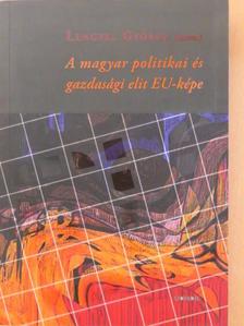 Argejó Éva - A magyar politikai és gazdasági elit EU-képe [antikvár]