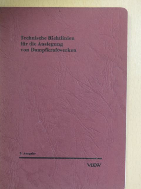 Technische Richtlinien für die Auslegung von Dampfkraftwerken [antikvár]