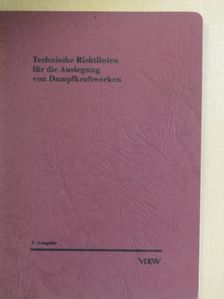 Technische Richtlinien für die Auslegung von Dampfkraftwerken [antikvár]