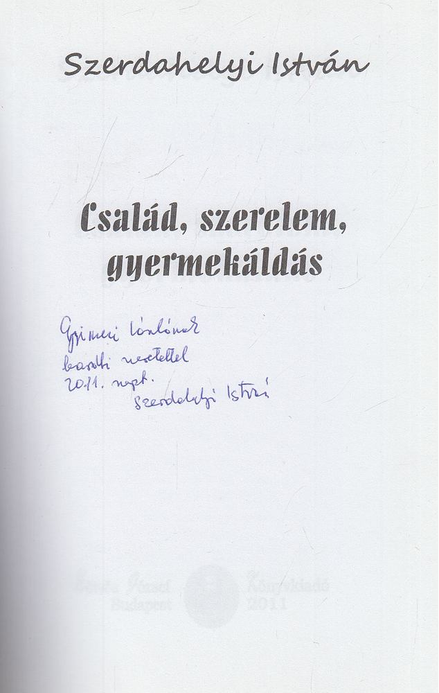 Szerdahelyi István - Család, ​szerelem, gyermekáldás (dedikált) [antikvár]