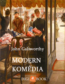John Galsworthy - Modern komédia [eKönyv: epub, mobi]