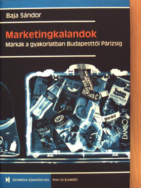 Baja Sándor - Marketingkalandok [antikvár]