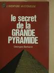 Georges Barbarin - Le secret de la Grande Pyramide ou la fin du monde adamique [antikvár]