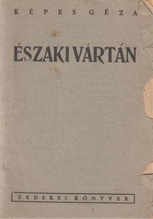 KÉPES GÉZA - Északi vártán [antikvár]