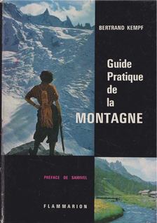 Bertrand Kempf - Guide Pratique de la Montagne [antikvár]