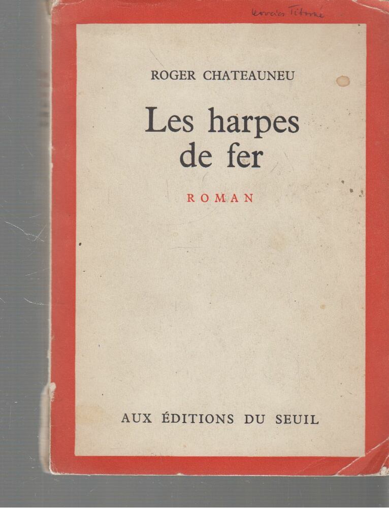 Roger Chateauneu - Les harpes de fer [antikvár]