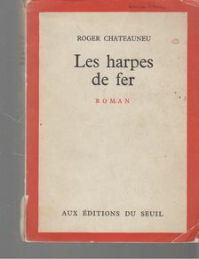 Roger Chateauneu - Les harpes de fer [antikvár]