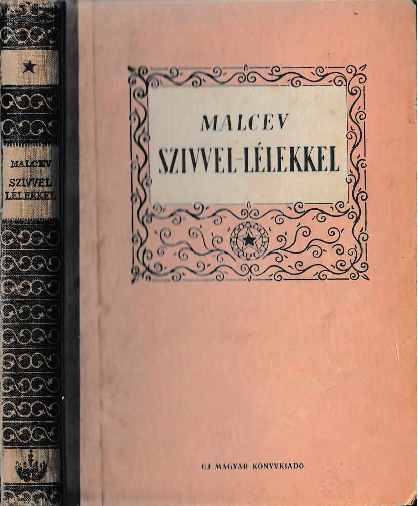 Malcev - Szivvel-lélekkel [antikvár]