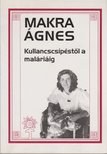 MAKRA ÁGNES - Kullancscsípéstől a maláriáig [antikvár]