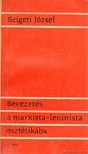 SZIGETI JÓZSEF - Bevezetés a marxista-leninista esztétikába [antikvár]