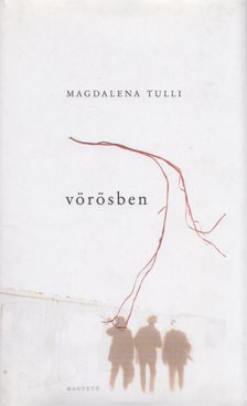 Magdalena Tulli - Vörösben [antikvár]