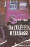 Péter Rózsa - Ha túléled, hallgass! [antikvár]