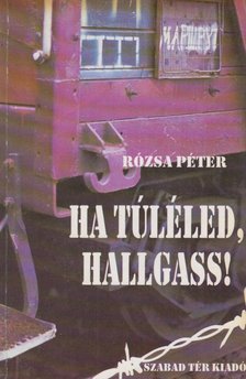 Péter Rózsa - Ha túléled, hallgass! [antikvár]