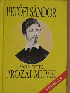 Petőfi Sándor - Petőfi Sándor válogatott prózai művei [antikvár]