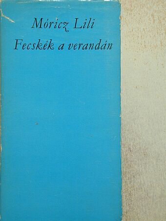 Móricz Lili - Fecskék a verandán [antikvár]