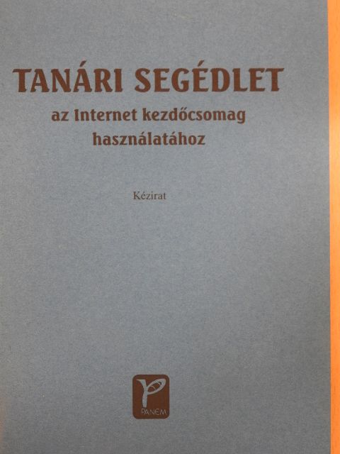 Tanári segédlet az Internet kezdőcsomag használatához [antikvár]