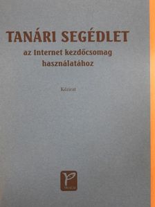 Tanári segédlet az Internet kezdőcsomag használatához [antikvár]