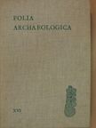 Bánkuti Imre - Folia Archaeologica XVI. [antikvár]