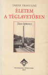 Takisz Tranulisz - Életem a téglavetőben [antikvár]