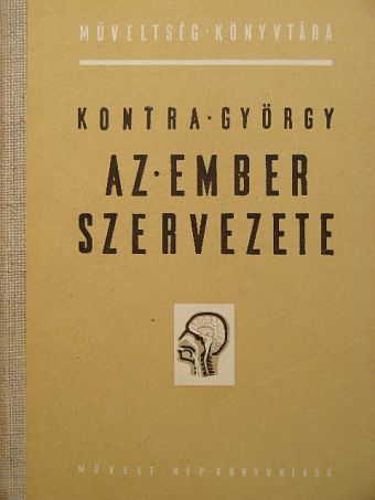 Kontra György - Az ember szervezete [antikvár]