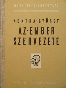 Kontra György - Az ember szervezete [antikvár]