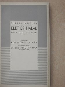 Julian Huxley - Élet és halál [antikvár]