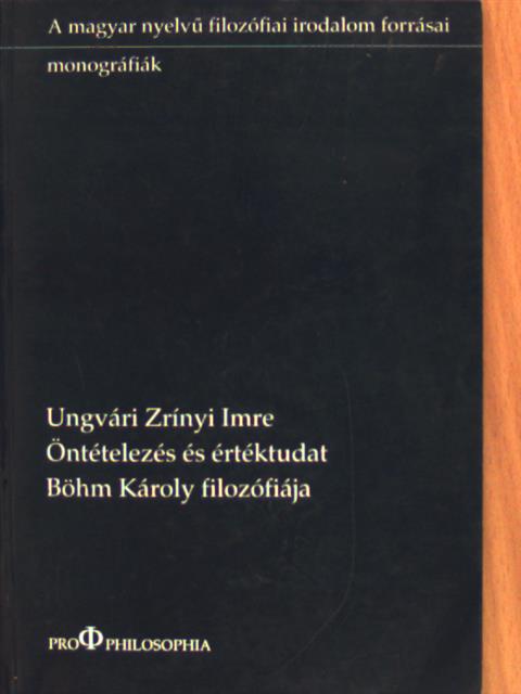 Ungvári Zrínyi Imre - Öntételezés és értéktudat [antikvár]
