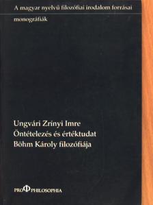 Ungvári Zrínyi Imre - Öntételezés és értéktudat [antikvár]