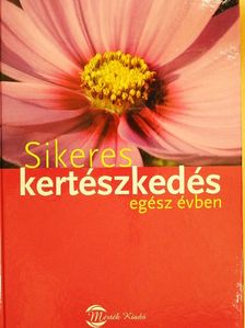 Angelika Throll - Sikeres kertészkedés egész évben [antikvár]