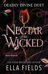 Ella Fields - Nectar of the Wicked (Deadly Divine Duet, Book 1)