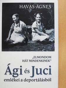 Havas Ágnes - ,,Elmondom hát mindenkinek" (dedikált példány) [antikvár]