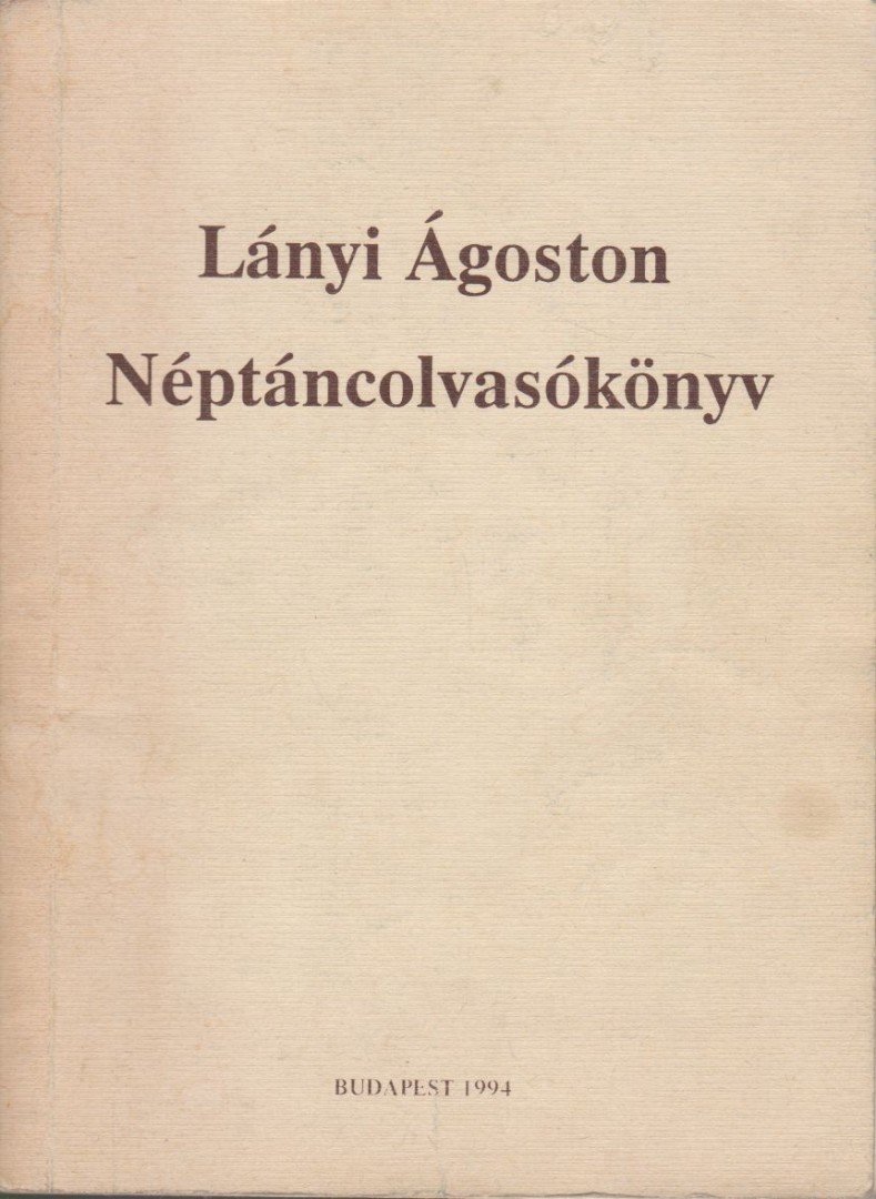 LÁNYI ÁGOSTON - Néptáncolvasókönyv [antikvár]